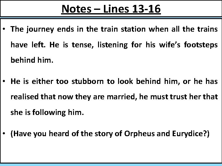 Notes – Lines 13 -16 • The journey ends in the train station when