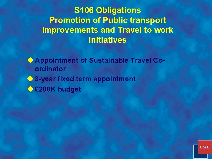 S 106 Obligations Promotion of Public transport improvements and Travel to work initiatives u