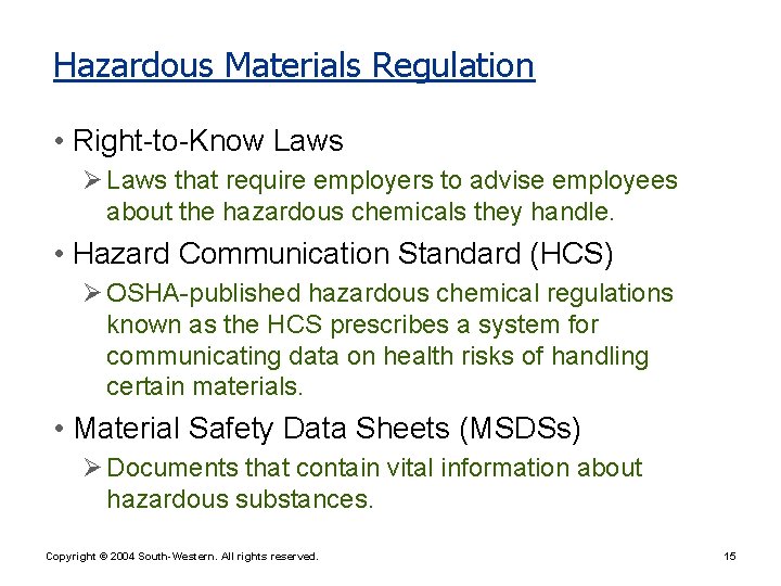 Hazardous Materials Regulation • Right-to-Know Laws Ø Laws that require employers to advise employees