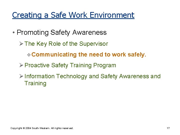 Creating a Safe Work Environment • Promoting Safety Awareness Ø The Key Role of