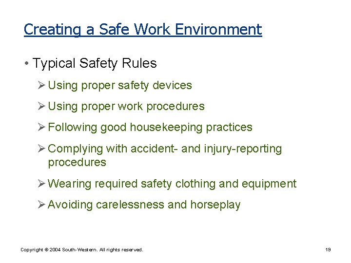 Creating a Safe Work Environment • Typical Safety Rules Ø Using proper safety devices