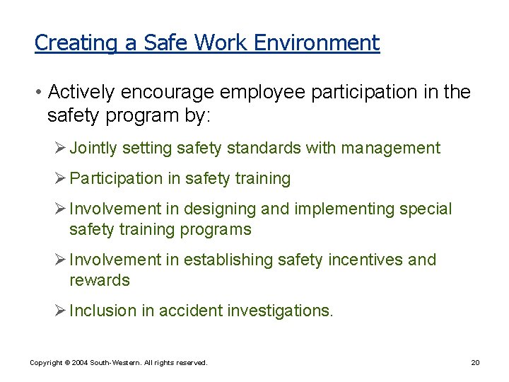 Creating a Safe Work Environment • Actively encourage employee participation in the safety program