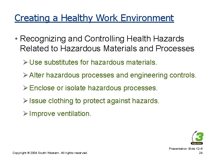 Creating a Healthy Work Environment • Recognizing and Controlling Health Hazards Related to Hazardous