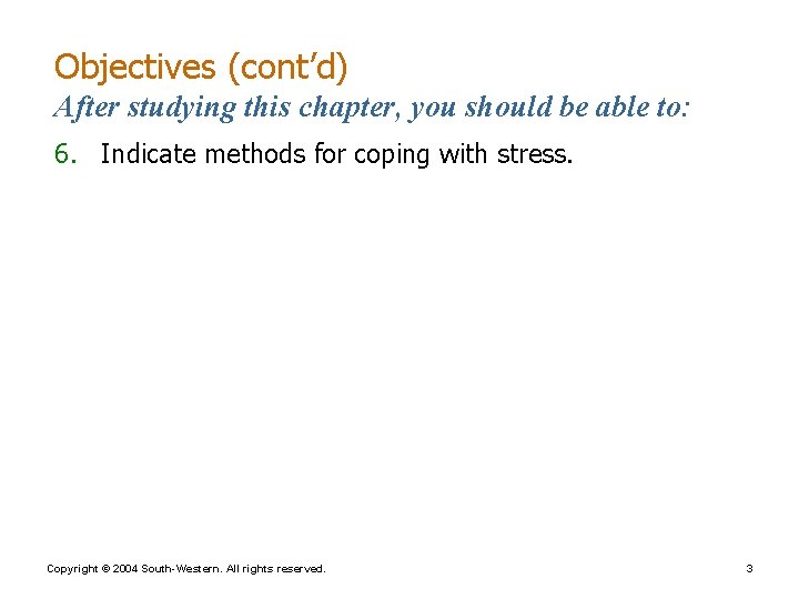 Objectives (cont’d) After studying this chapter, you should be able to: 6. Indicate methods
