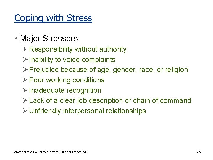 Coping with Stress • Major Stressors: Ø Responsibility without authority Ø Inability to voice