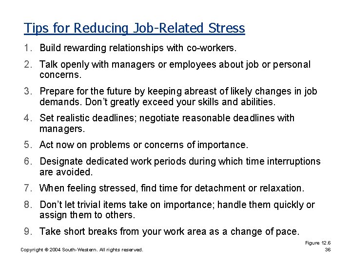 Tips for Reducing Job-Related Stress 1. Build rewarding relationships with co-workers. 2. Talk openly