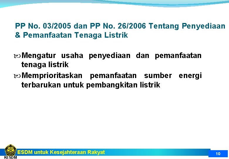 PP No. 03/2005 dan PP No. 26/2006 Tentang Penyediaan & Pemanfaatan Tenaga Listrik Mengatur