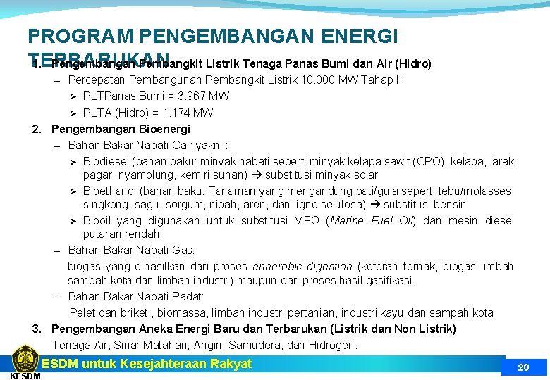 PROGRAM PENGEMBANGAN ENERGI TERBARUKAN 1. Pengembangan Pembangkit Listrik Tenaga Panas Bumi dan Air (Hidro)