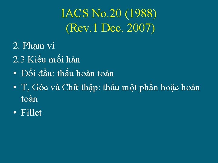 IACS No. 20 (1988) (Rev. 1 Dec. 2007) 2. Phạm vi 2. 3 Kiểu