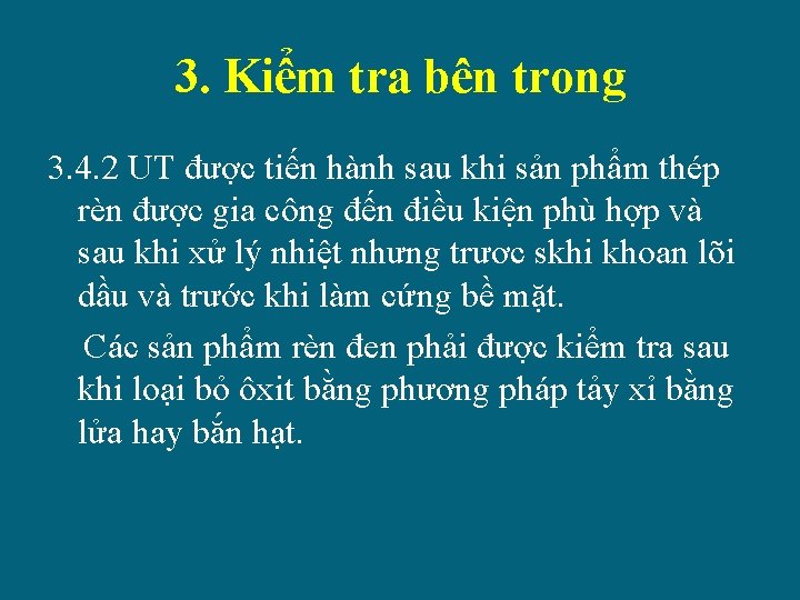 3. Kiểm tra bên trong 3. 4. 2 UT được tiến hành sau khi