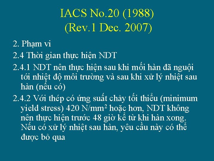 IACS No. 20 (1988) (Rev. 1 Dec. 2007) 2. Phạm vi 2. 4 Thời