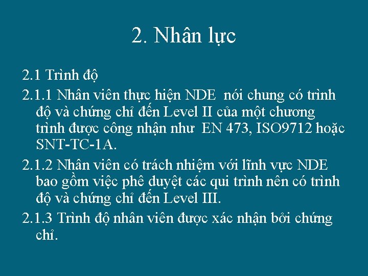 2. Nhân lực 2. 1 Trình độ 2. 1. 1 Nhân viên thực hiện