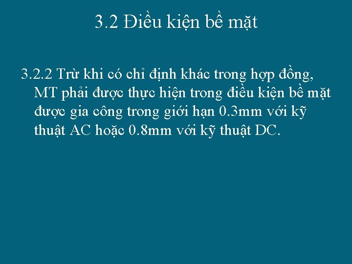 3. 2 Điều kiện bề mặt 3. 2. 2 Trừ khi có chỉ định