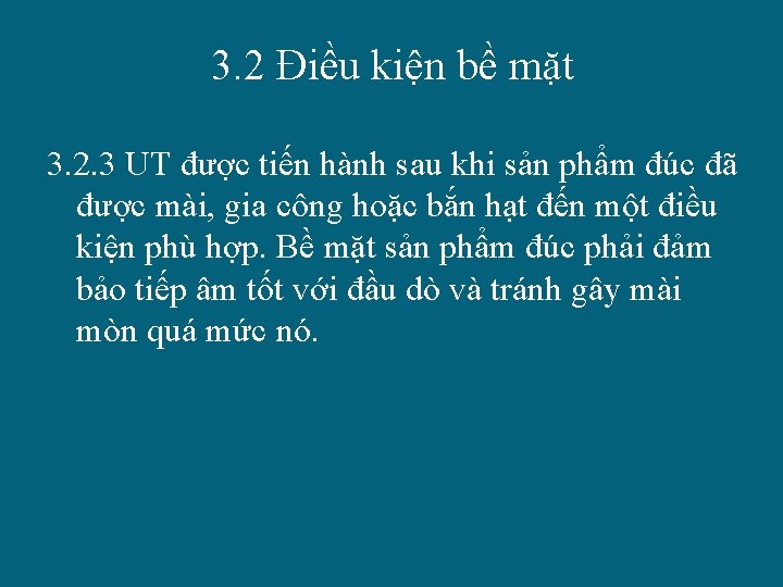 3. 2 Điều kiện bề mặt 3. 2. 3 UT được tiến hành sau