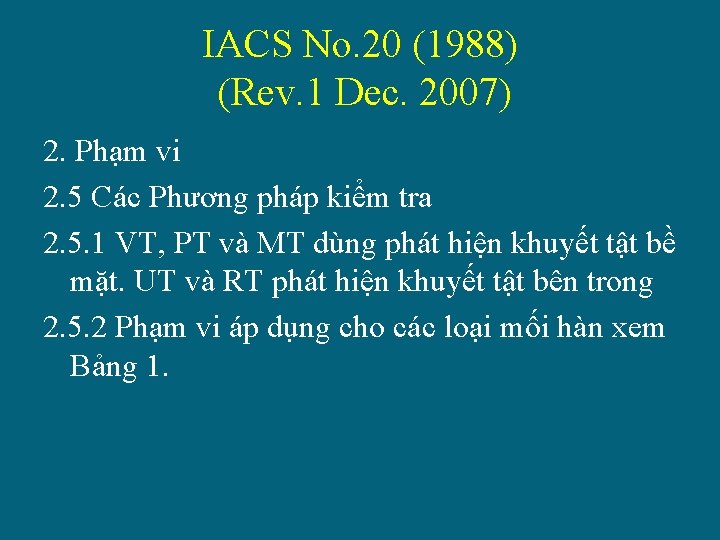 IACS No. 20 (1988) (Rev. 1 Dec. 2007) 2. Phạm vi 2. 5 Các