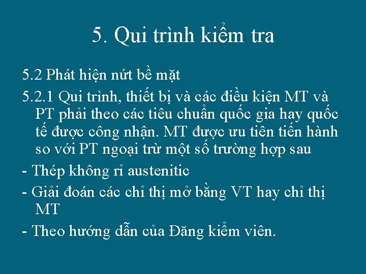 5. Qui trình kiểm tra 5. 2 Phát hiện nứt bề mặt 5. 2.