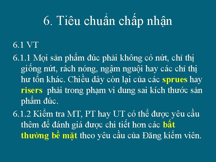 6. Tiêu chuẩn chấp nhận 6. 1 VT 6. 1. 1 Mọi sản phẩm