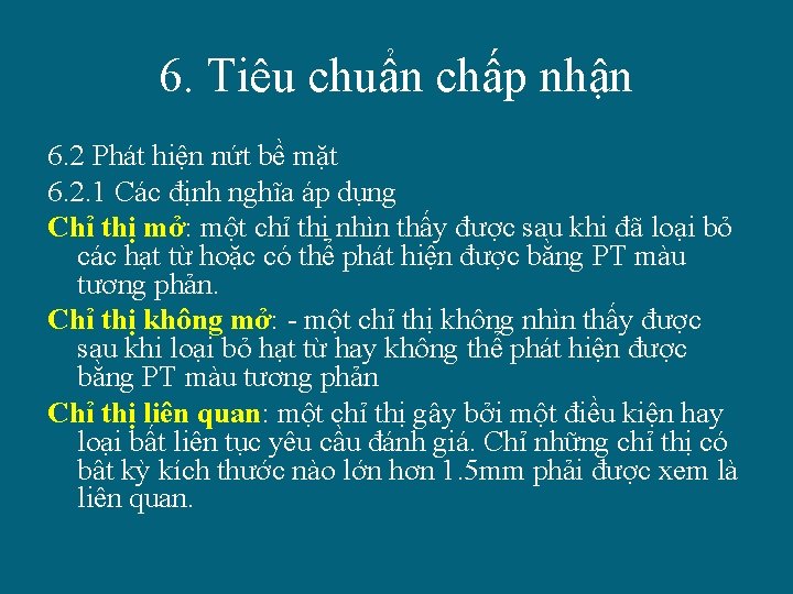 6. Tiêu chuẩn chấp nhận 6. 2 Phát hiện nứt bề mặt 6. 2.