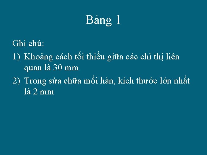 Bảng 1 Ghi chú: 1) Khoảng cách tối thiểu giữa các chỉ thị liên