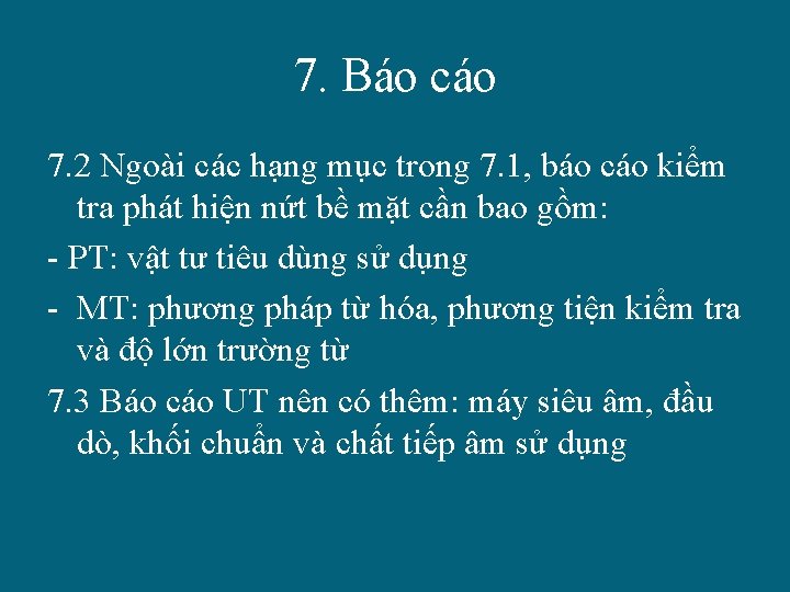 7. Báo cáo 7. 2 Ngoài các hạng mục trong 7. 1, báo cáo