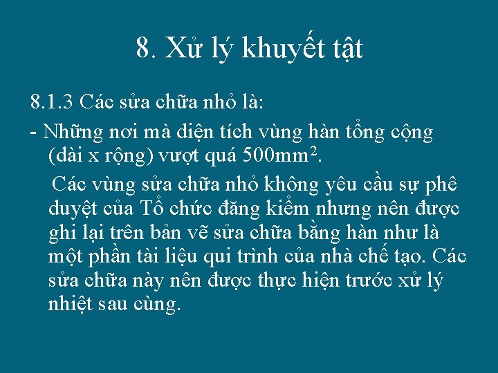 8. Xử lý khuyết tật 8. 1. 3 Các sửa chữa nhỏ là: -