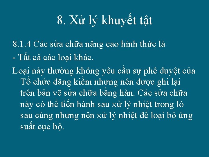 8. Xử lý khuyết tật 8. 1. 4 Các sửa chữa nâng cao hình