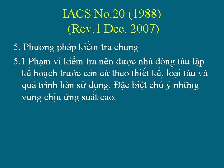 IACS No. 20 (1988) (Rev. 1 Dec. 2007) 5. Phương pháp kiểm tra chung