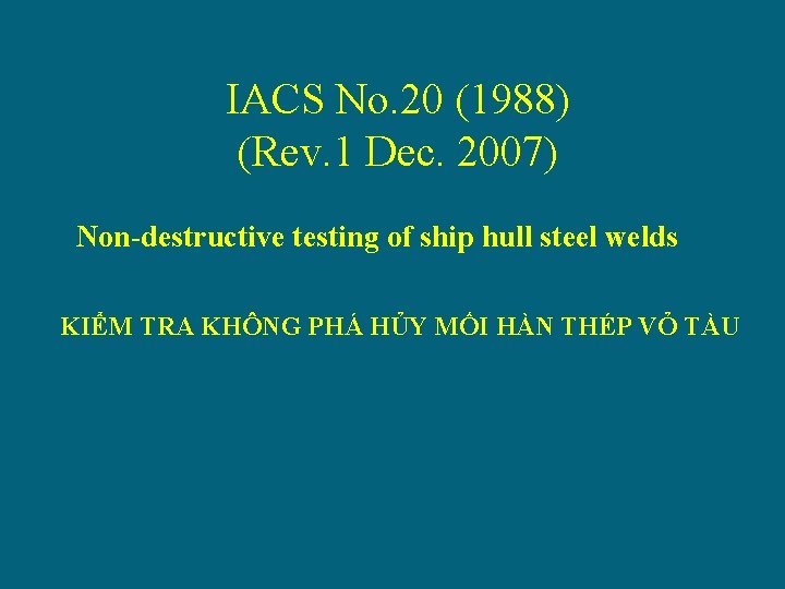 IACS No. 20 (1988) (Rev. 1 Dec. 2007) Non-destructive testing of ship hull steel