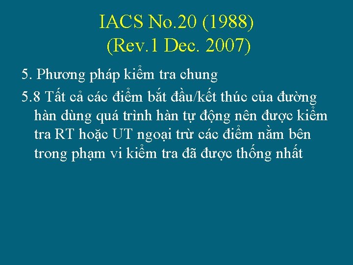 IACS No. 20 (1988) (Rev. 1 Dec. 2007) 5. Phương pháp kiểm tra chung