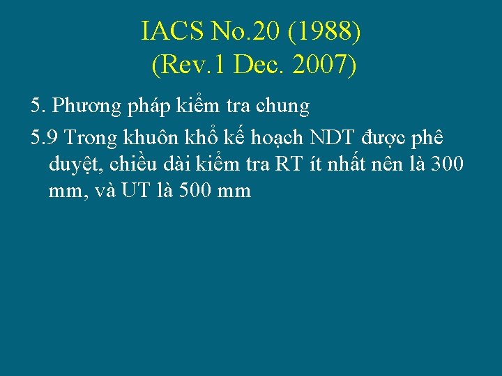 IACS No. 20 (1988) (Rev. 1 Dec. 2007) 5. Phương pháp kiểm tra chung