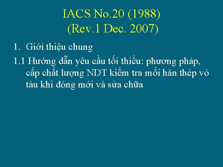 IACS No. 20 (1988) (Rev. 1 Dec. 2007) 1. Giới thiệu chung 1. 1