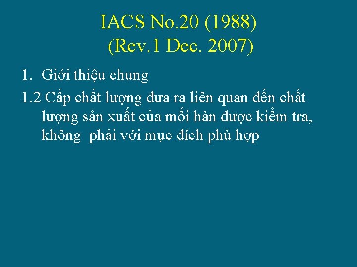 IACS No. 20 (1988) (Rev. 1 Dec. 2007) 1. Giới thiệu chung 1. 2