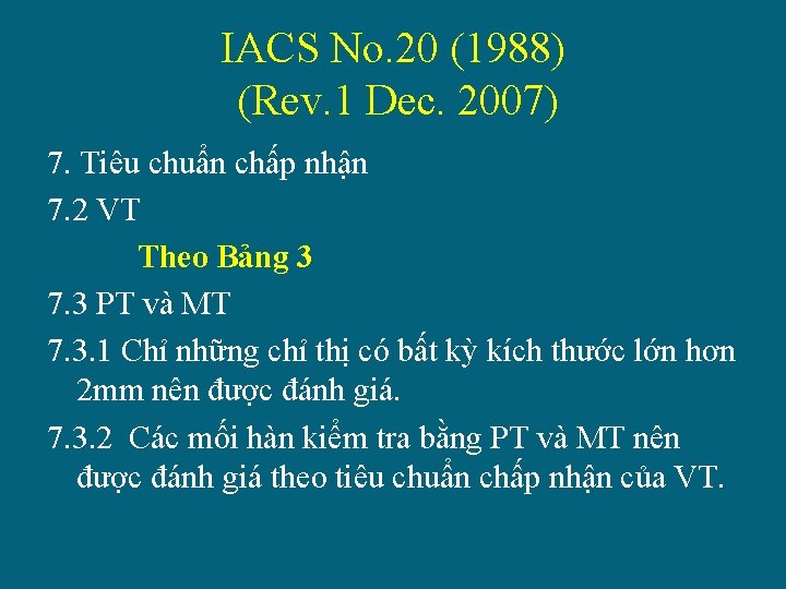IACS No. 20 (1988) (Rev. 1 Dec. 2007) 7. Tiêu chuẩn chấp nhận 7.