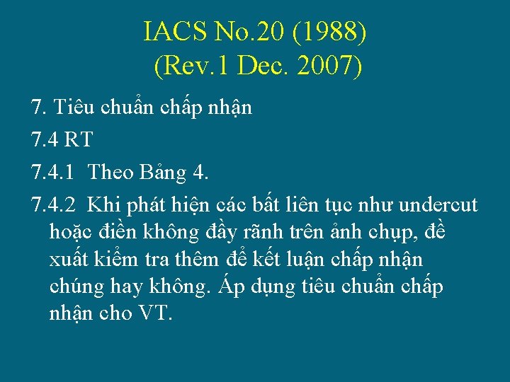 IACS No. 20 (1988) (Rev. 1 Dec. 2007) 7. Tiêu chuẩn chấp nhận 7.