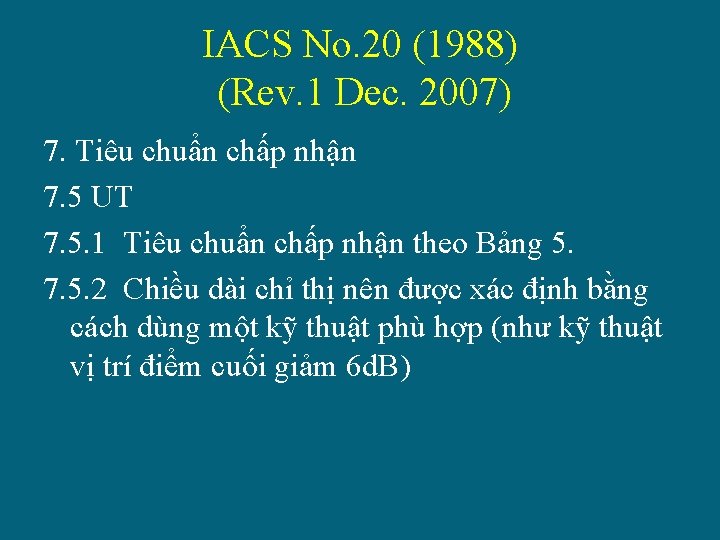 IACS No. 20 (1988) (Rev. 1 Dec. 2007) 7. Tiêu chuẩn chấp nhận 7.