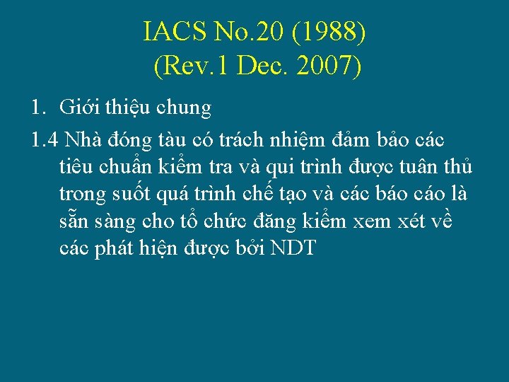 IACS No. 20 (1988) (Rev. 1 Dec. 2007) 1. Giới thiệu chung 1. 4