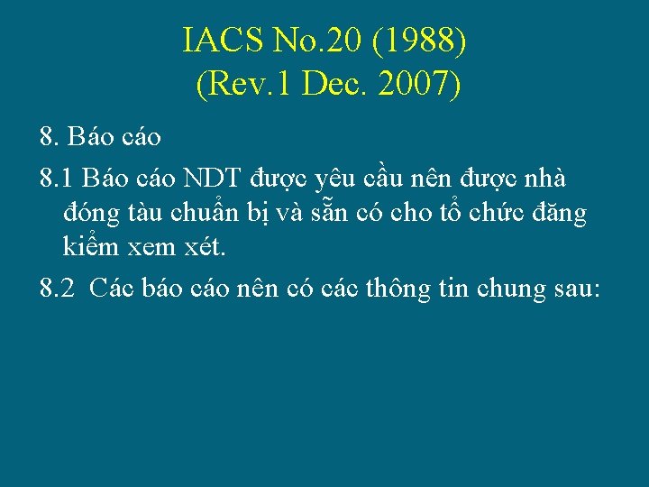 IACS No. 20 (1988) (Rev. 1 Dec. 2007) 8. Báo cáo 8. 1 Báo