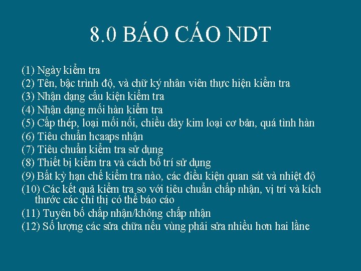 8. 0 BÁO CÁO NDT (1) Ngày kiểm tra (2) Tên, bậc trình độ,