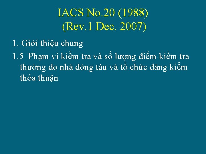 IACS No. 20 (1988) (Rev. 1 Dec. 2007) 1. Giới thiệu chung 1. 5