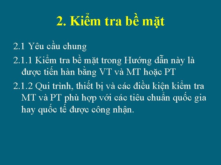 2. Kiểm tra bề mặt 2. 1 Yêu cầu chung 2. 1. 1 Kiểm