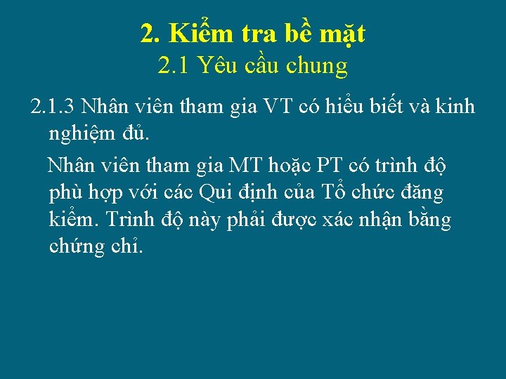 2. Kiểm tra bề mặt 2. 1 Yêu cầu chung 2. 1. 3 Nhân