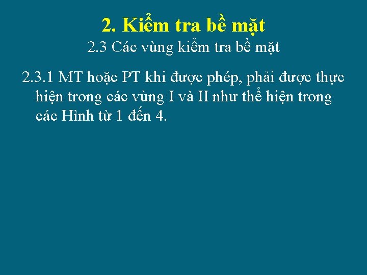 2. Kiểm tra bề mặt 2. 3 Các vùng kiểm tra bề mặt 2.