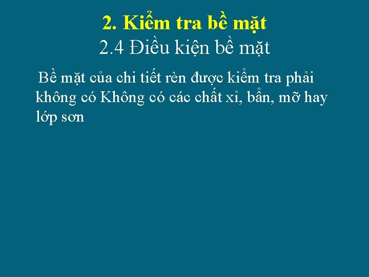 2. Kiểm tra bề mặt 2. 4 Điều kiện bề mặt Bề mặt của