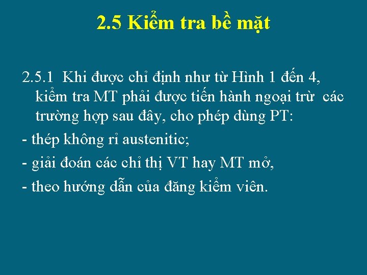 2. 5 Kiểm tra bề mặt 2. 5. 1 Khi được chỉ định như