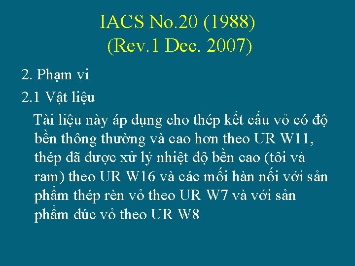 IACS No. 20 (1988) (Rev. 1 Dec. 2007) 2. Phạm vi 2. 1 Vật