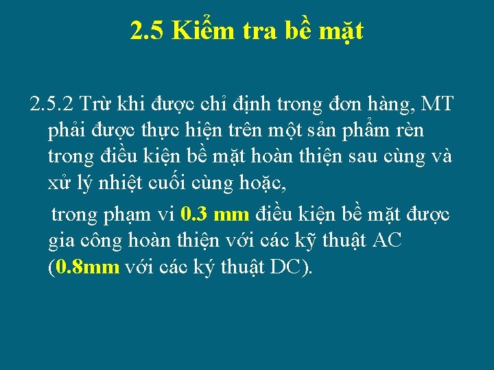 2. 5 Kiểm tra bề mặt 2. 5. 2 Trừ khi được chỉ định