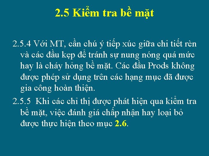 2. 5 Kiểm tra bề mặt 2. 5. 4 Với MT, cần chú ý