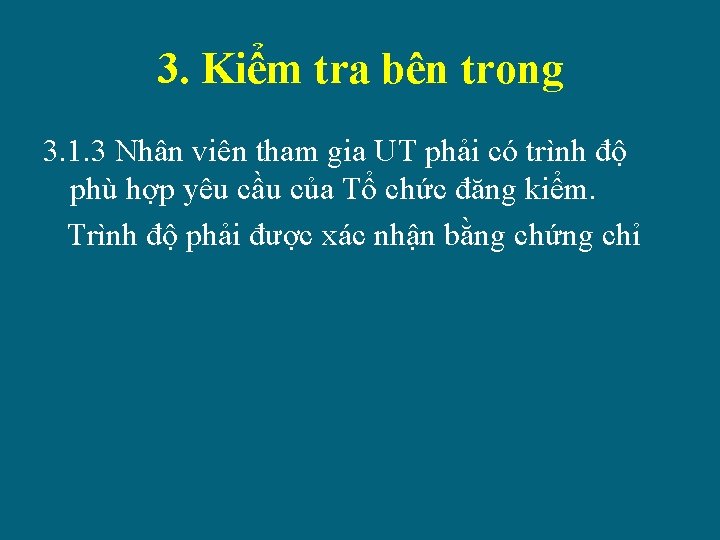 3. Kiểm tra bên trong 3. 1. 3 Nhân viên tham gia UT phải