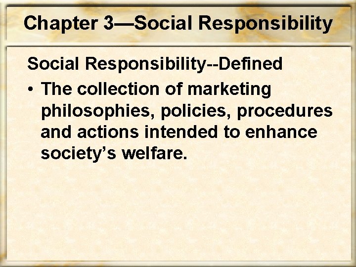 Marketing Ethics and Social Responsibility Chapter 3 Objectives