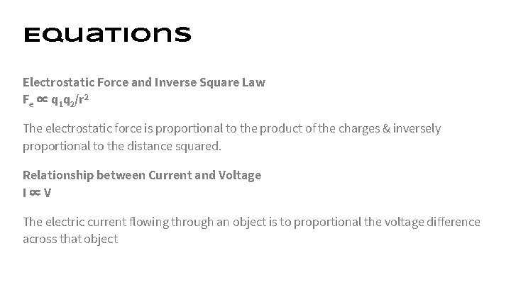 Equations Electrostatic Force and Inverse Square Law Fe ∝ q 1 q 2/r 2